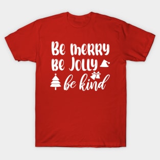 Be Merry Be Jolly Be Kind Merry Christmas Students Teacher Xmas Pjs T-Shirt